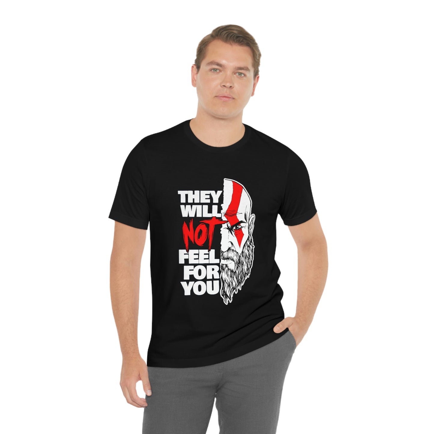 They Will Not Feel For You Short Sleeve Tee