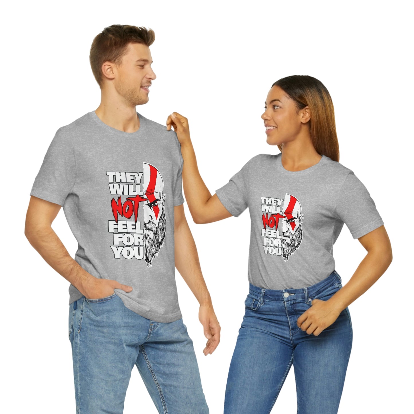 They Will Not Feel For You Short Sleeve Tee