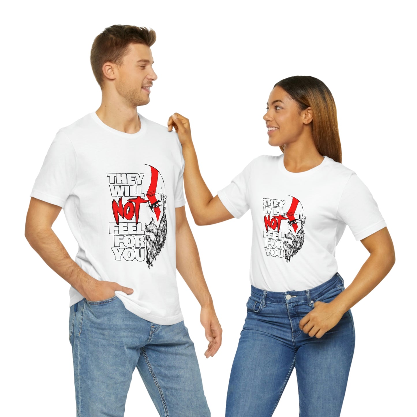 They Will Not Feel For You Short Sleeve Tee