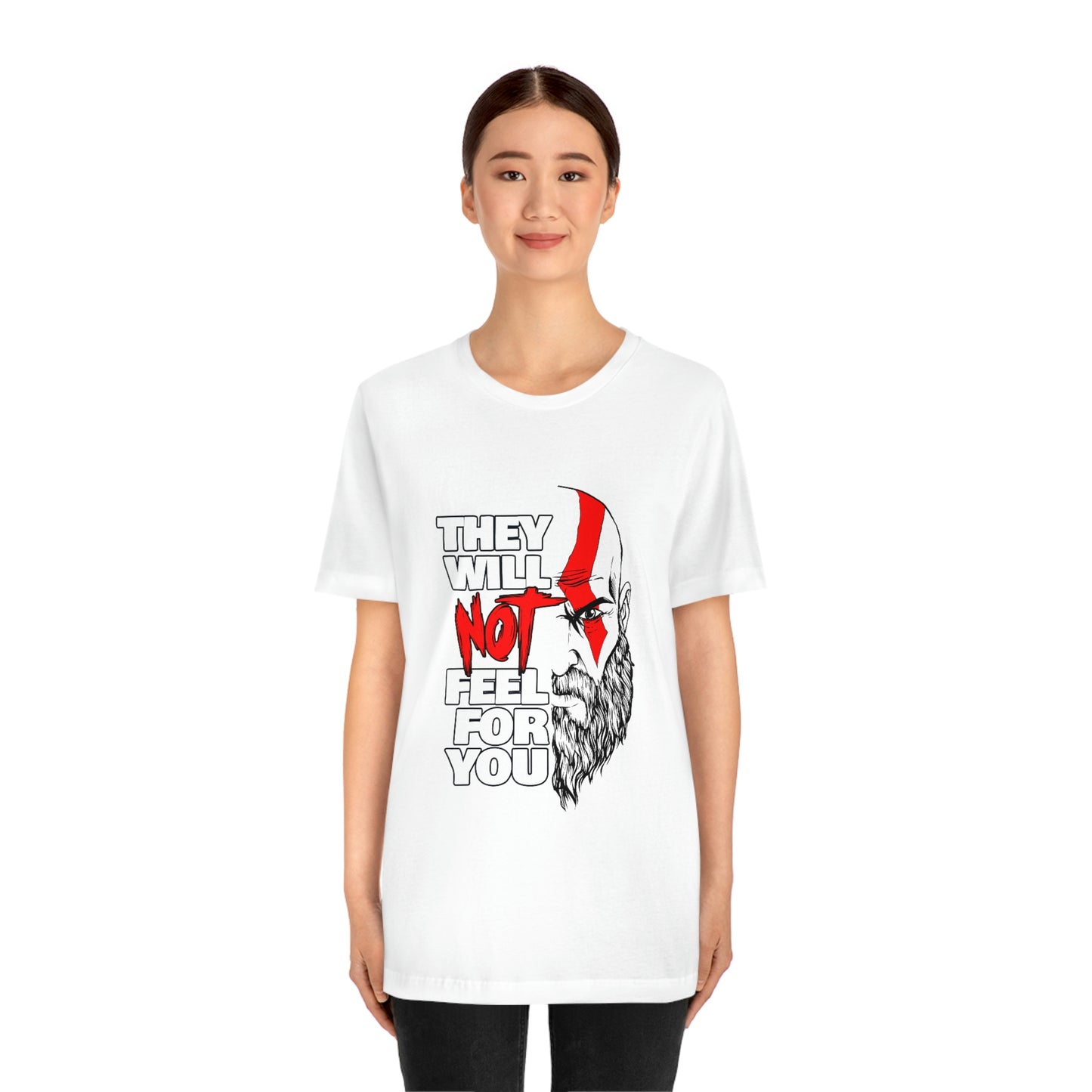 They Will Not Feel For You Short Sleeve Tee
