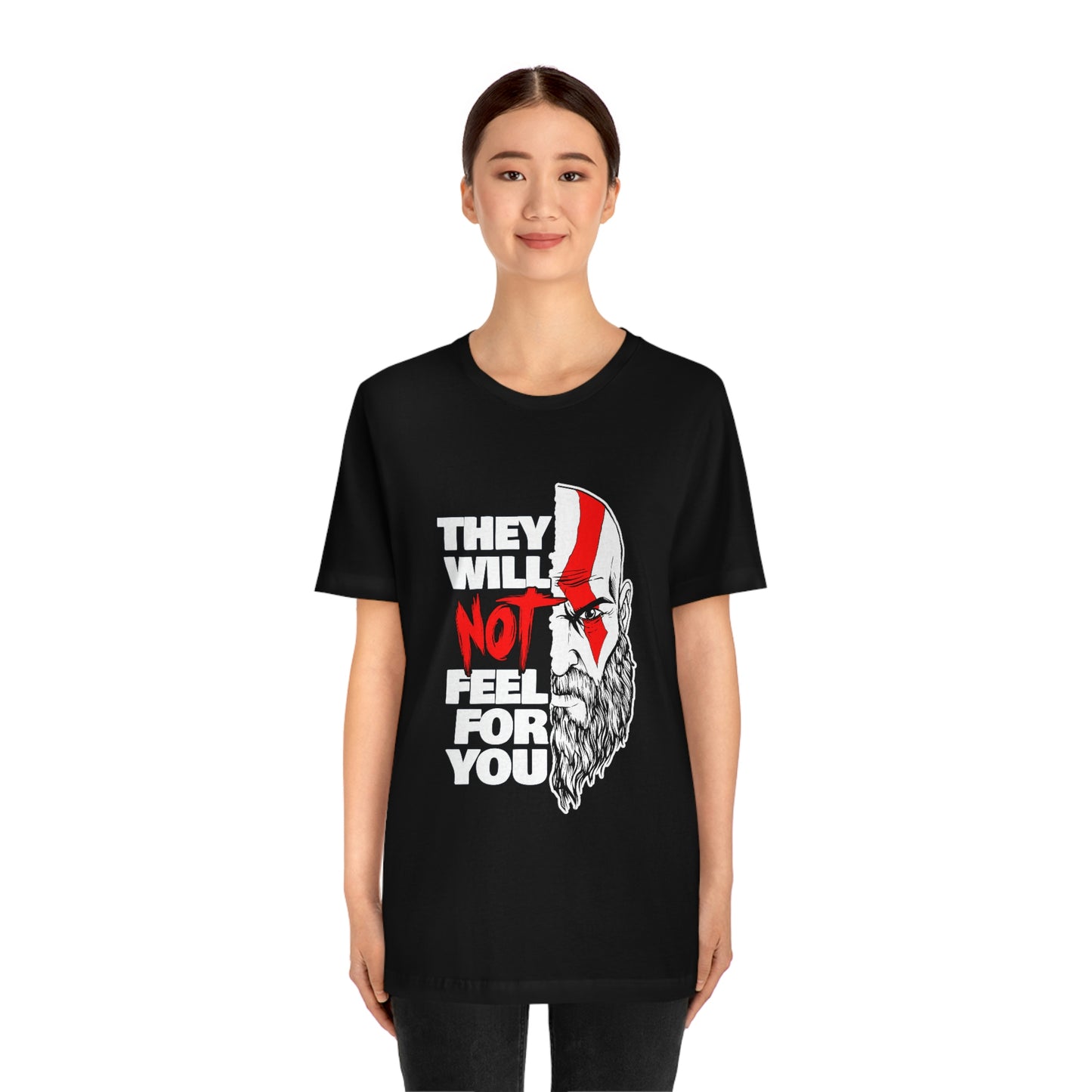 They Will Not Feel For You Short Sleeve Tee