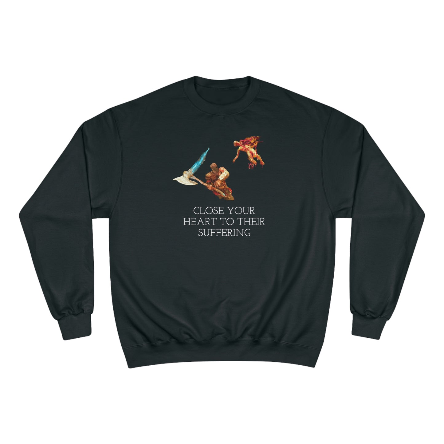 Close Your Heart Champion Sweatshirt