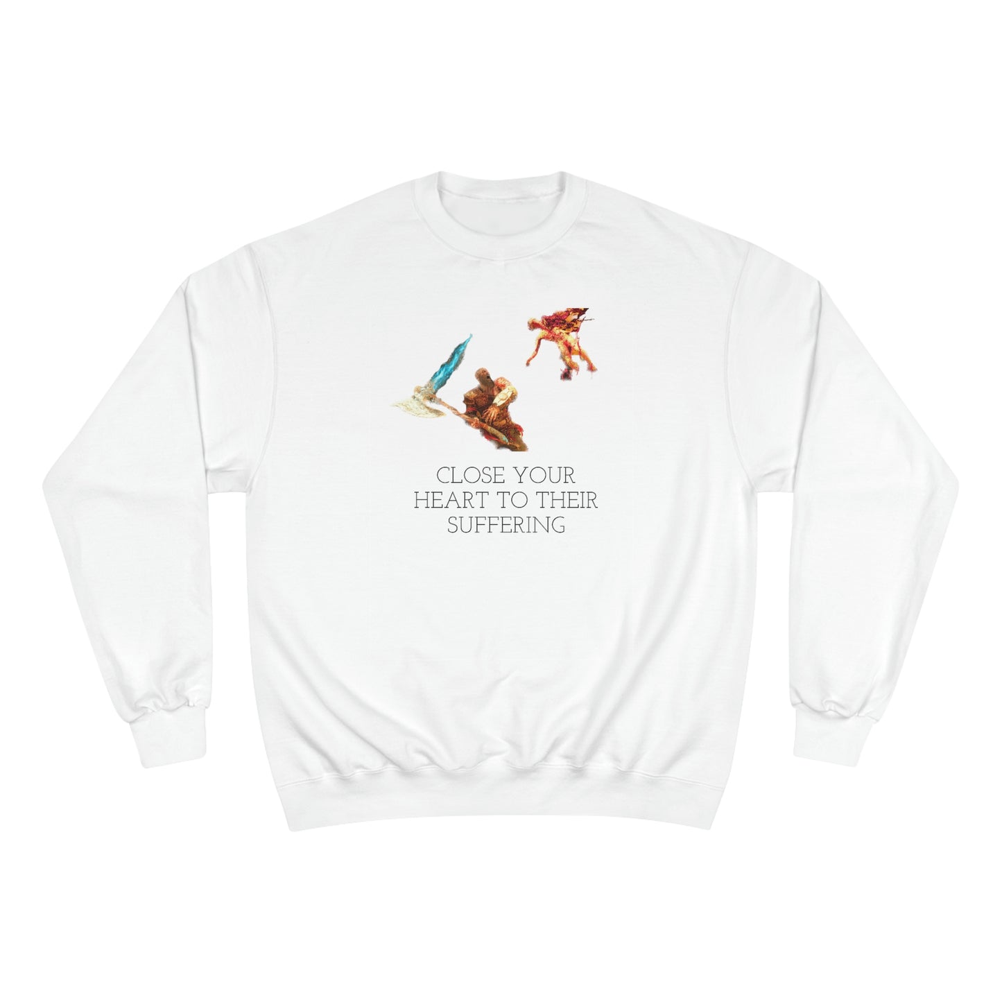 Close Your Heart Champion Sweatshirt